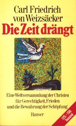 Die Zeit drängt Eine Weltversammlung der Christen für Gerechtigkeit, Frieden und die Bewahrung der Schöpfung