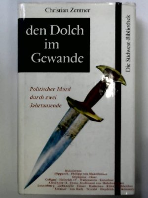 antiquarisches Buch – BUCH - Zentner, Christian – Den Dolch im Gewande. Politischer Mord durch zwei Jahrtausende