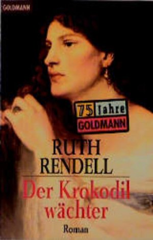 gebrauchtes Buch – BUCH - Rendell, Ruth – Der Krokodilwächter : Roman. Ruth Rendell. Aus dem Engl. von Cornelia C. Walter / Goldmann ; 43201