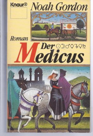 Der Medicus : Roman. Noah Gordon. Übers. aus d. Amerikan. von Willy Thaler / Knaur ; 2955