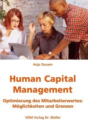 gebrauchtes Buch – BUCH - Deusen, Anja – Human Capital Management: Optimierung des Mitarbeiterwertes: Möglichkeiten und Grenzen