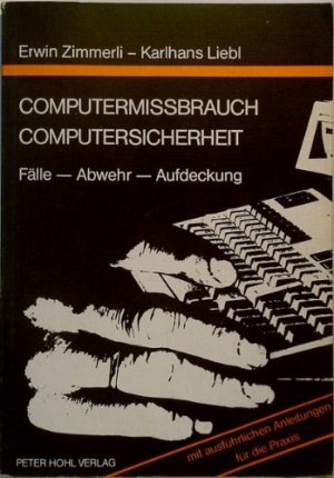 Computermissbrauch - Computersicherheit Fälle - Abwehr - Aufdeckung