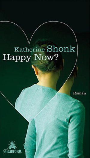 gebrauchtes Buch – BUCH - Fricke, Harriet und Katherine Shonk – Happy now? : Roman. Katherine Shonk. Aus dem Amerikan. von Harriet Fricke