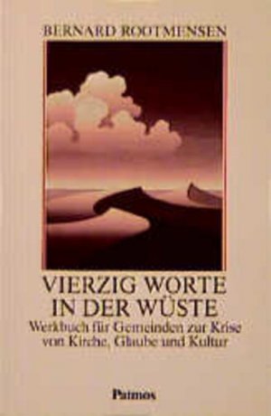 gebrauchtes Buch – BUCH - Rootmensen, Bernard und Birgitta Kasper-Heuermann – Vierzig Worte in der Wüste : Werkbuch für Gemeinden zur Krise von Kirche, Glaube und Kultur. Aus dem Niederländ. übers. von Birgitta Kasper-Heuermann