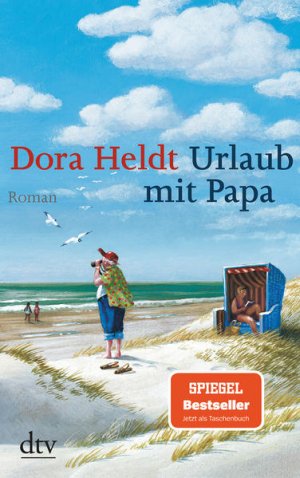 gebrauchtes Buch – BUCH - Heldt, Dora – Urlaub mit Papa : Roman. Dora Heldt / dtv ; 21143