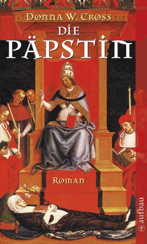 gebrauchtes Buch – BUCH - Cross, Donna W. und Wolfgang Neuhaus – Die Päpstin : Roman. Donna Woolfolk Cross. Aus dem Amerikan. von Wolfgang Neuhaus / Aufbau-Taschenbücher ; 1400