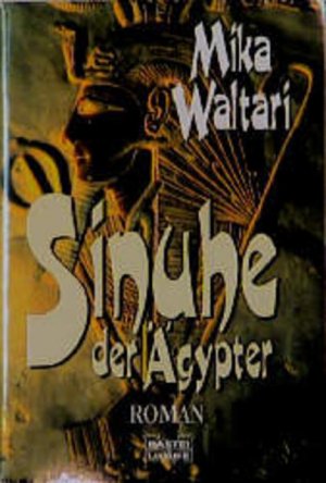 Sinuhe der Ägypter : [Roman]. Mika Waltari. Aus d. Finn. übertr. von Charlotte Lilius / Bastei-Lübbe-Taschenbuch ; Bd. 10040 : Allgemeine Reihe