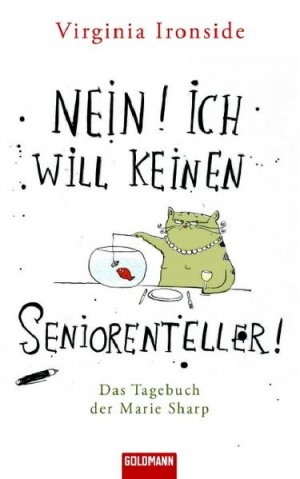 gebrauchtes Buch – BUCH - Ironside, Virginia und Gertrud Wittich – Nein! Ich will keinen Seniorenteller : das Tagebuch der Marie Sharp. Virginia Ironside. Aus dem Engl. von Gertrud Wittich