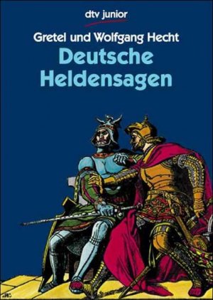 gebrauchtes Buch – BUCH - Hecht, Gretel, Gretel Hecht und Wolfgang Hecht – Deutsche Heldensagen. nacherzählt von Gretel und Wolfgang Hecht / dtv ; 70376 : dtv junior