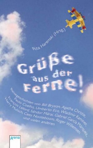 gebrauchtes Buch – Harenski, Rita  – Grüße aus der Ferne! : Reisegeschichten. Rita Harenski (Hrsg.). [Von Bill Bryson ...] / Arena-Taschenbuch ; Bd. 2494