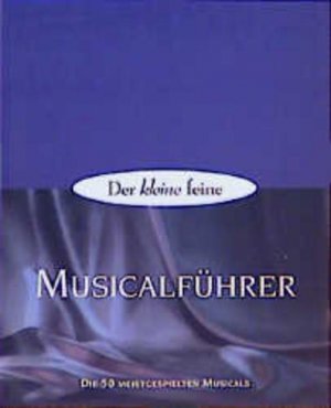 gebrauchtes Buch – Der kleine feine Musicalführer.