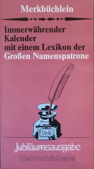 Merkbüchlein. Immerwährender Kalender mit einem Lexikon der Großen Namenspatrone