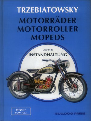 Bildtext: Motorräder, Motorroller, Mopeds und ihre Instandhaltung von Trzebiatowsky, Hans