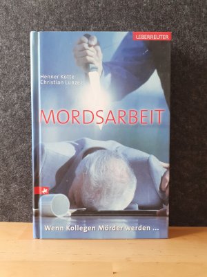 gebrauchtes Buch – Kotte, Henner; Lunzer – Mordsarbeit - Wenn Kollegen Mörder werden * HARDCOVER * True Crime * Ueberreuter