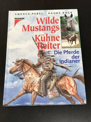 gebrauchtes Buch – Andrea Pabel – Wilde Mustangs - Kühne Reiter - Die Pferde der Indianer