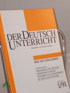 gebrauchtes Buch – DER DEUTSCHUNTERRICHT, begründet von Robert Ulshöfer – 1/1991, Krise der Literaturkritik