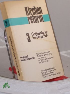 gebrauchtes Buch – Gerhard Wacker – 3. Gottesdienst im Gespräch : Protokoll e. Prozesses. Die Seligpreisungen, Texte d. Bergpredigt u. andere als Gottesdienstreihen d. Gemeinde / Hrsg. von Gerhard Wacker u. Paul-Gerhard Seiz. Vorw. von Werner Jetter