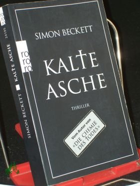 Kalte Asche : Thriller / Simon Beckett. Dt. von Andree Hesse