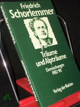 gebrauchtes Buch – Schorlemmer, Friedrich  – Träume und Alpträume : Einmischungen 1982 bis 1990 / Friedrich Schorlemmer