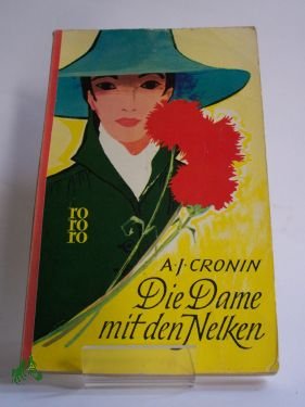 gebrauchtes Buch – Cronin, Archibald J – Die Dame mit den Nelken : Roman / A. J. Cronin. Aus d. Engl. übertr. von Martin Beheim-Schwarzbach