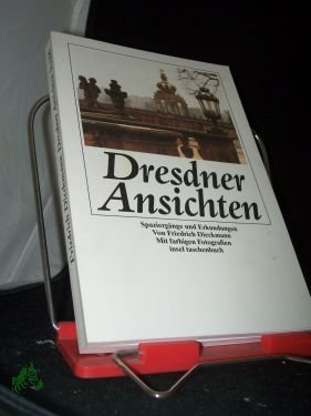 gebrauchtes Buch – Dieckmann, Friedrich  – Dresdner Ansichten : Spaziergänge und Erkundungen / Friedrich Dieckmann