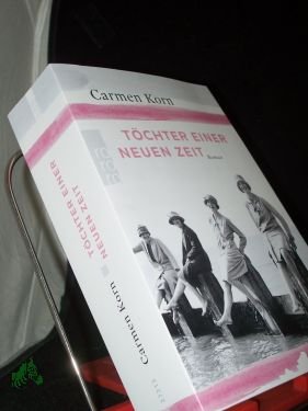 gebrauchtes Buch – Korn, Carmen  – Töchter einer neuen Zeit : Roman / Carmen Korn