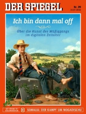 gebrauchtes Buch – DER SPIEGEL – 29/2010, Ich bin dann mal off, über die Kunst des Müßiggangs im digitalen Zeitalter