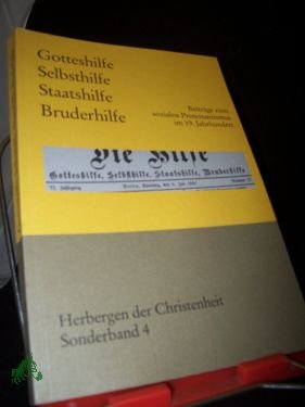 Selbsthilfe - Bruderhilfe - Staatshilfe - Gotteshilfe : Beiträge zum sozialen Protestantismus / hrsg. von Klaus Tanner