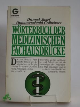 Wörterbuch der medizinischen Fachausdrücke / Josef Hammerschmid-Gollwitzer