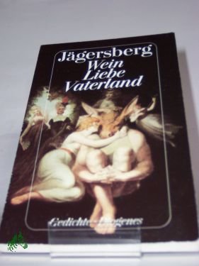 gebrauchtes Buch – Wein, Liebe, Vaterland : Gedichte / Otto Jägersberg