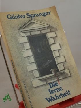 gebrauchtes Buch – Günter Spranger – Die ferne Wahrheit : Kriminalroman / Günter Spranger