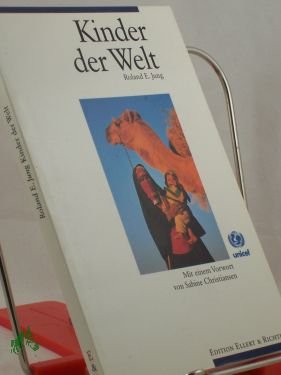 gebrauchtes Buch – Jung, Roland E – Kinder der Welt / Roland E. Jung. Mit einem Vorw. von Sabine Christiansen. In Zusammenarbeit mit UNICEF