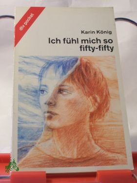 gebrauchtes Buch – Karin König – Ich fühl mich so fifty-fifty / Karin König