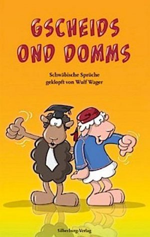 neues Buch – Wulf Wager – Gscheids ond Domms: Schwäbische Sprüche geklopft von Wulf Wager