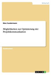 gebrauchtes Buch – Marc Sundermann – Möglichkeiten zur Optimierung der Projektkommunikation gebrauchtes Buch – Marc Sundermann – Möglichkeiten zur Optimierung der Projektkommunikation