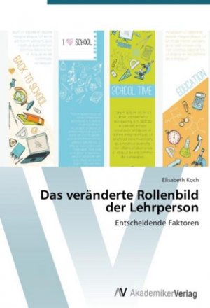 Das veränderte Rollenbild der Lehrperson: Entscheidende Faktoren