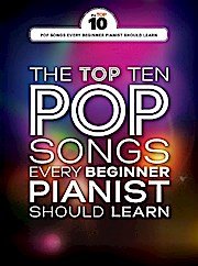 gebrauchtes Buch – Divers Auteurs – The Top Ten Pop Songs Every Beginner Pianist Should Learn (Piano Book): Songbook, Klavierpartitur für Klavier