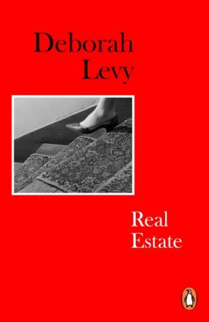 neues Buch – Deborah Levy – Real Estate: Living Autobiography 3