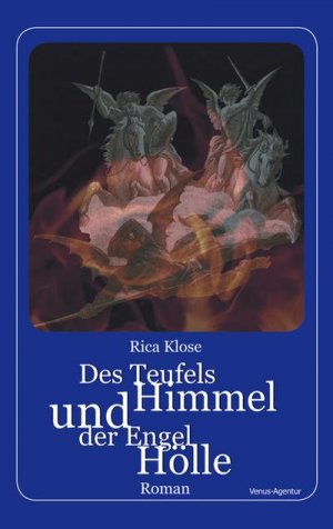 Des Teufels Himmel und der Engel Hölle: Roman