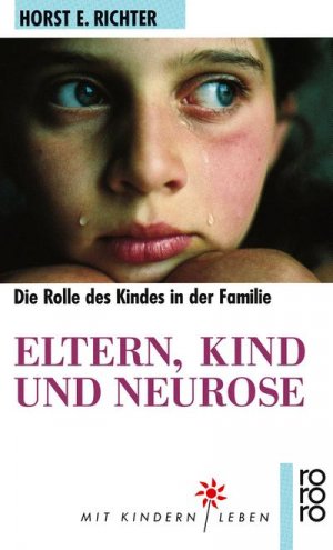 gebrauchtes Buch – Horst-Eberhard Richter – Eltern, Kind und Neurose: Psychoanalyse der kindlichen Rolle