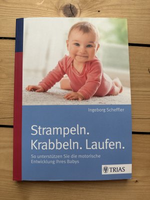 gebrauchtes Buch – Ingeborg Scheffler – Strampeln. Krabbeln. Laufen - so unterstützen Sie die motorische Entwicklung Ihres Babys