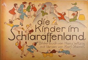 Die Kinder im Schlaraffenland : Bilderbuch. Mit Versen v. Karl Stamm