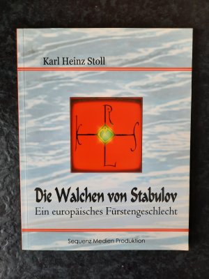 gebrauchtes Buch – Karl Heinz Stoll – Die Walchen von Stabulov. Ein europäisches Fürstengeschlecht. Legende und Wirklichkeit.