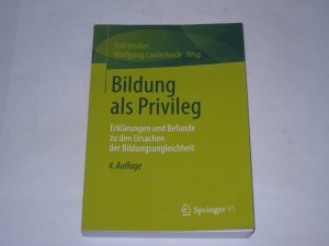 gebrauchtes Buch – Rolf Becker – Bildung als Privileg. Erklärungen und Befunde zu den Ursachen der Bildungsungleichheit