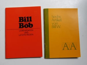 Bill und Bob: Lebensdaten u. letzte Reden + Sechs Artikel von Bill W.