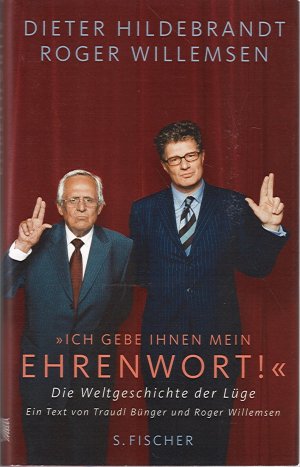 gebrauchtes Buch – Hildebrandt, Dieter; Willemsen – "Ich gebe Ihnen mein Ehrenwort!" - Die Weltgeschichte der Lüge