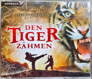 Den Tiger zähmen - Eine wahre Geschichte [4 Audio CDs]