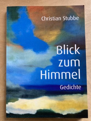 Blick zum Himmel - Gedichte