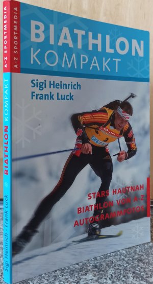 gebrauchtes Buch – Sigi Heinrich – Biathlon kompakt - Stars hautnah, Biathlon von A-Z, Autogrammfotos