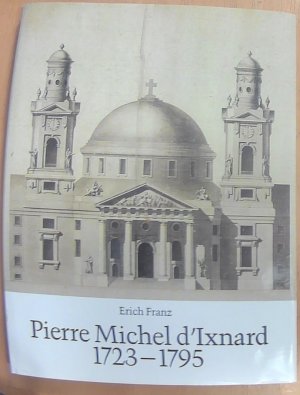 gebrauchtes Buch – Erich Franz – Pierre Michel d'Ixnard 1723-1795 - Leben und Werk